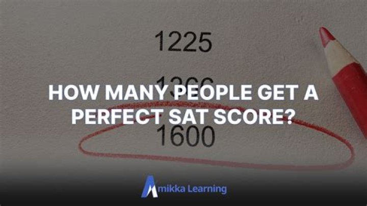 How many people get a perfect sat score