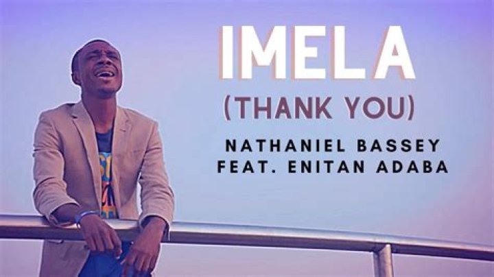 Nathaniel Bassey’s Imela Lyrics (Ft. Enitan Adaba)